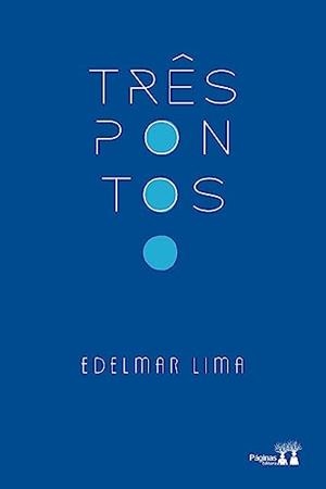 TRES PONTOS | 9786550791353 | LIMA, EDELMAR