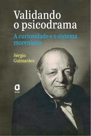 VALIDANDO O PSICODRAMA | 9788571833326 | GUIMARAES, SERGIO