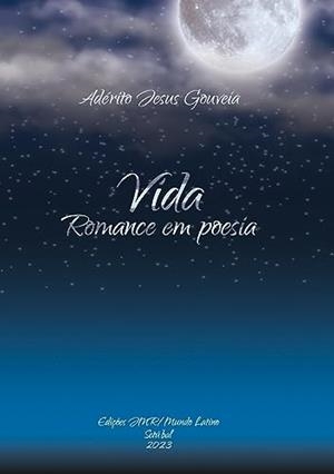 VIDA, ROMANCE EM POESIA | 9789895333141 | GOUVEIA, ADERITO JESUS