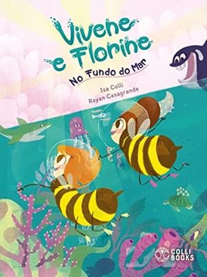 VIVENE E FLORINE NO FUNDO DO MAR | 9786586522785 | COLLI, ISA