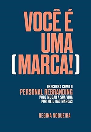 VOCE E UMA MARCA! | 9786599859502 | NOGUEIRA, REGINA