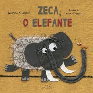 ZECA, O ELEFANTE | 9786559492299 | MUSIL, MANICA K.