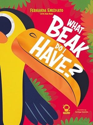 WHAT BEAK DO I HAVE? | 9786585622332 | EMEDIATO, FERNANDA