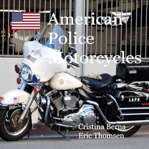 AMERICAN POLICE MOTORCYCLES | 9788411747219 | BERNA, CRISTINA / THOMSEN, ERIC