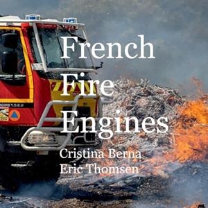 FRENCH FIRE ENGINES | 9788411744775 | BERNA, CRISTINA / THOMSEN, ERIC