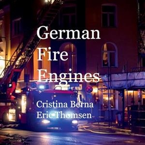 GERMAN FIRE ENGINES | 9788413735283 | BERNA, CRISTINA / THOMSEN, ERIC