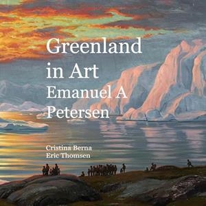GREENLAND IN ART EMANUEL A PETERSEN | 9788413739946 | BERNA, CRISTINA / THOMSEN, ERIC
