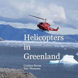 HELICOPTERS IN GREENLAND | 9788413265742 | BERNA, CRISTINA / THOMSEN, ERIC