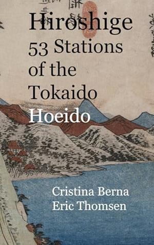 HIROSHIGE 53 STATIONS OF THE TOKAIDO HOEIDO | 9788411748049 | BERNA, CRISTINA / THOMSEN, ERIC