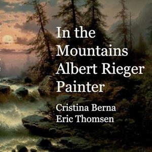 IN THE MOUNTAINS ALBERT RIEGER PAINTER | 9788413268828 | BERNA, CRISTINA / THOMSEN, ERIC