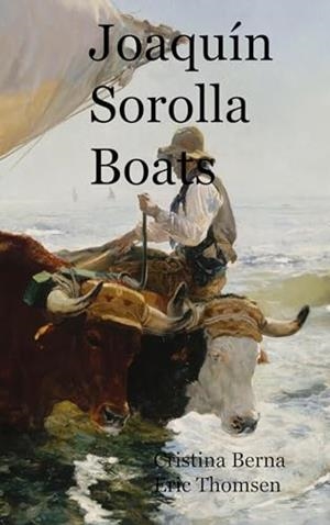 JOAQUIN SOROLLA BOATS | 9788413730219 | BERNA, CRISTINA / THOMSEN, ERIC