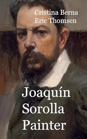 JOAQUIN SOROLLA PAINTER | 9788411744942 | THOMSEN, ERIC / BERNA, CRISTINA