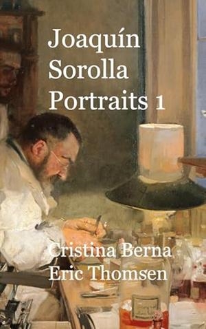 JOAQUIN SOROLLA PORTRAITS 1 | 9788411748445 | BERNA, CRISTINA / THOMSEN, ERIC