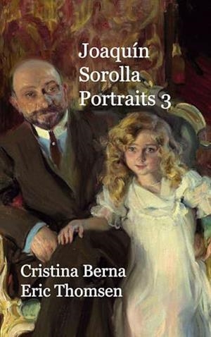 JOAQUIN SOROLLA PORTRAITS 3 | 9788411748421 | BERNA, CRISTINA / THOMSEN, ERIC