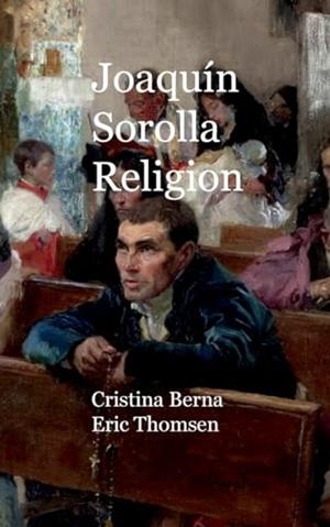 JOAQUIN SOROLLA RELIGION | 9788411744874 | BERNA, CRISTINA / THOMSEN, ERIC