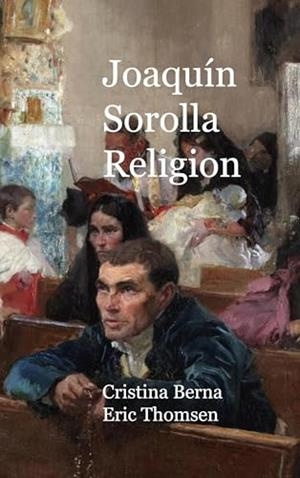 JOAQUIN SOROLLA RELIGION | 9788413265087 | BERNA, CRISTINA / THOMSEN, ERIC
