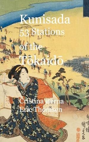 KUNISADA 53 STATIONS OF THE TOKAIDO | 9788411748476 | BERNA, CRISTINA / THOMSEN, ERIC
