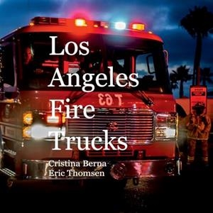 LOS ANGELES FIRE TRUCKS | 9788410921177 | BERNA, CRISTINA / THOMSEN, ERIC