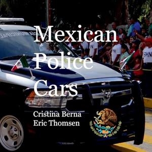 MEXICAN POLICE CARS | 9788411746779 | BERNA, CRISTINA / THOMSEN, ERIC