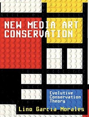 NEW MEDIA ART CONSERVATION | 9788411235228 | GARCIA MORALES, LINO