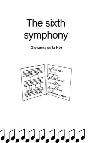 SIXTH SYMPHONY, THE | 9788413735542 | DE LA HOZ, GIOVANNA