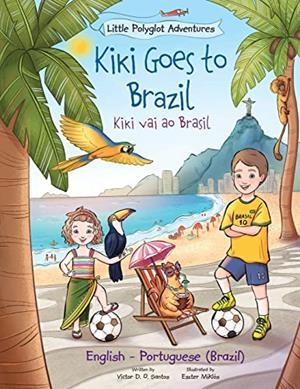 KIKI GOES TO BRAZIL / KIKI VAI AO BRASIL | 9781649621207 | DIAS DE OLIVEIRA SANTOS, VICTOR