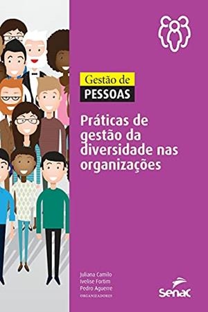GESTÃO DE PESSOAS : PRÁTICAS DE GESTÃO DA DIVERSIDADE NAS ORGANIZAÇÕES | 9786555364644