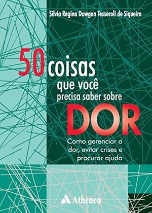 50 COISAS QUE VOCÊ PRECISA SABER SOBRE DOR SIQUEIRA | 9788538808916