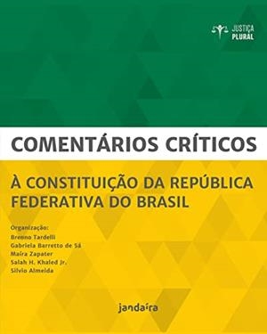 COMENTÁRIOS CRÍTICOS À CONSTITUIÇÃO DA REPÚBLICA FEDERATIVA DO BRASIL | 9786587113432 | TARDELLI, BRENNO