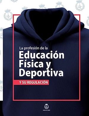 PROFESIÓN DE LA EDUCACIÓN FÍSICA Y DEPORTIVA Y SU REGULACIÓN, LA | 9788411745253 | DIEZ RICO, CARLOTA / PALOMAR OLMEDA, ALBERTO