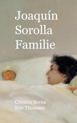 JOAQUIN SOROLLA FAMILIE | 9788413266787 | BERNA, CRISTINA / THOMSEN, ERIC