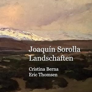 JOAQUIN SOROLLA LANDSCHAFTEN | 9788413268996 | BERNA, CRISTINA / THOMSEN, ERIC