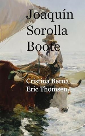 JOAQUIN SOROLLA BOOTE | 9788413730561 | BERNA, CRISTINA / THOMSEN, ERIC