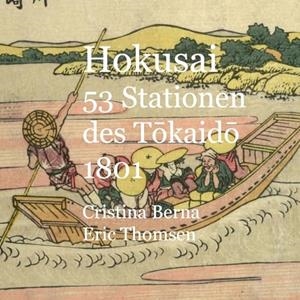 HOKUSAI 53 STATIONEN DES TOKAIDO1801 | 9788413730349 | BERNA, CRISTINA / THOMSEN, ERIC