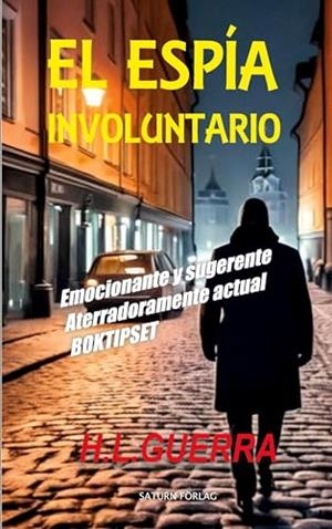 ESPIA INVOLUNTARIO, EL | 9789198764390 | GUERRA, H. L.