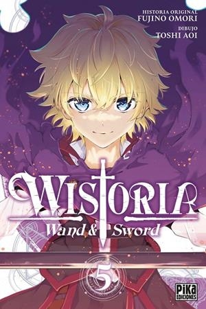 WISTORIA. WAND & SWORD 05 | 9782811699079 | FUJINO, OMORI