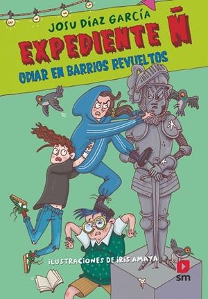 EXPEDIENTE Ñ 04. ODIAR EN BARRIOS REVUELTOS | 9788410550582 | DIAZ GARCIA, JOSU / AMAYA, IRIS