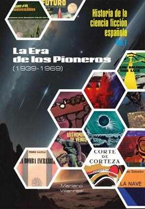 HISTORIA DE LA CIENCIA FICCION ESPAÑOLA 01 : LA ERA DE LOS PIONEROS (1939-1969) | 9791387689445 | VILLARREAL, MARIANO