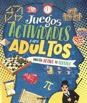 JUEGOS Y ACTIVIDADES PARA ADULTOS MANTEN ACTIVO TU CEREBRO | 9788499285399 | MONTORO BAYON, JORGE