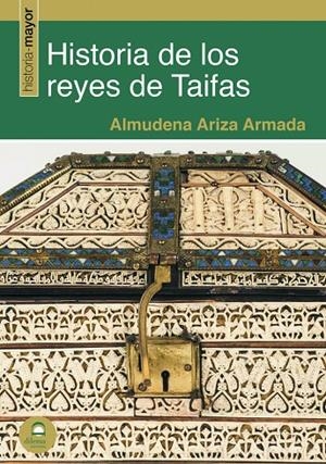 HISTORIA DE LOS REYES DE TAIFAS | 9788498276985 | ARIZA ARMADA, ALMUDENA