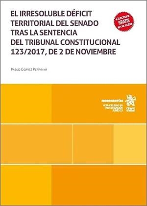 IRRESOLUBLE DÉFICIT TERRITORIAL DEL SENADO TRAS LA SENTENCIA DEL TRIBUNAL CONSTITUCIONAL 123/2017, DE 2 NOVIEMBRE | 9788410959606 | GOMEZ PERPINYÀ, PABLO