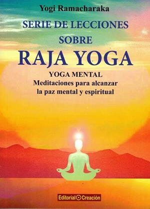 SERIE DE LECCIONES SOBRE RAJA YOGA | 9788412162431 | RAMACHARAKA, YOGI