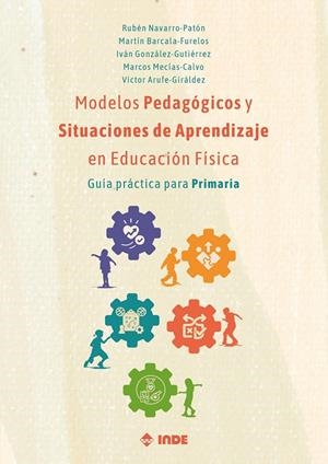 MODELOS PEDAGOGICOS Y SITUACIONES APRENDIZAJE EDUCACION FÍSICA | 9788497294621 | NAVARRO-PATON, RUBEN
