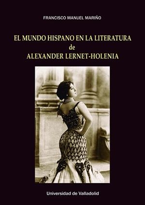 MUNDO HISPANO EN LA LITERATURA DE ALEXANDER LERNET-HOLENIA, EL | 9788413203416 | MARIÑO GOMEZ, FRANCISCO MANUEL