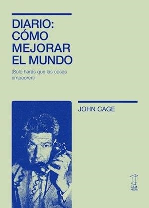 DIARIO COMO MEJORAR EL MUNDO | 9789878272382 | CAGE, JOHN