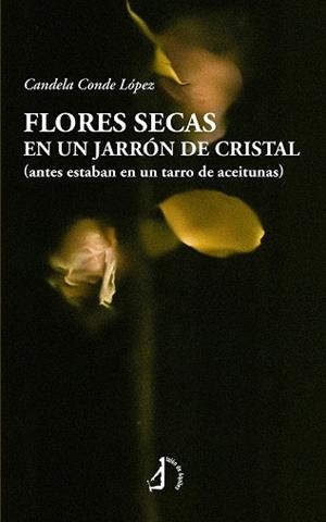 FLORES SECAS EN UN JARRÓN DE CRISTAL | 9788410240919 | CONDE, CANDELA