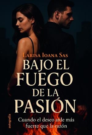 BAJO EL FUEGO DE LA PASIÓN | 9791387737887 | IOANA SAS, LARISA