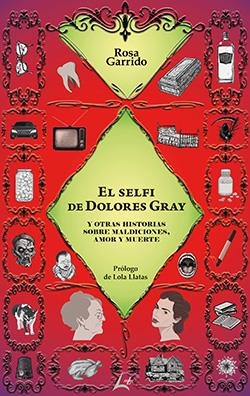 SELFI DE DOLORES GRAY, EL | 9791399036626 | GARRIDO, ROSA