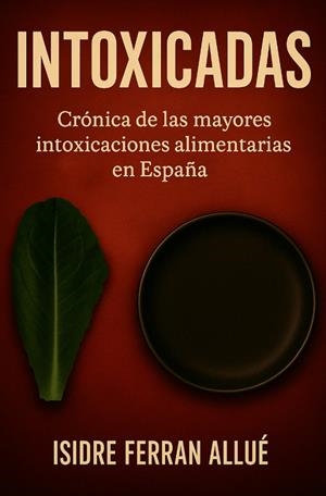 INTOXICADAS | 9788409708628 | FERRAN ALLUE, ISIDRE