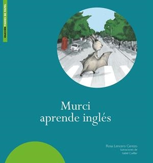MURCI APRENDE INGLÉS | 9788498528206 | CUELLAR GORDILLO, ISABEL / LENCERO, ROSA